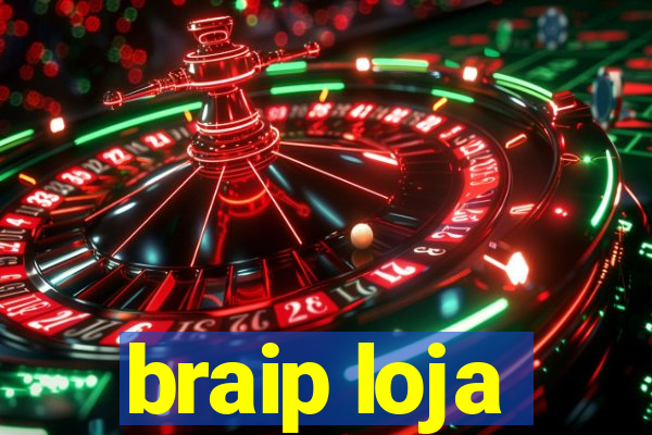 braip loja